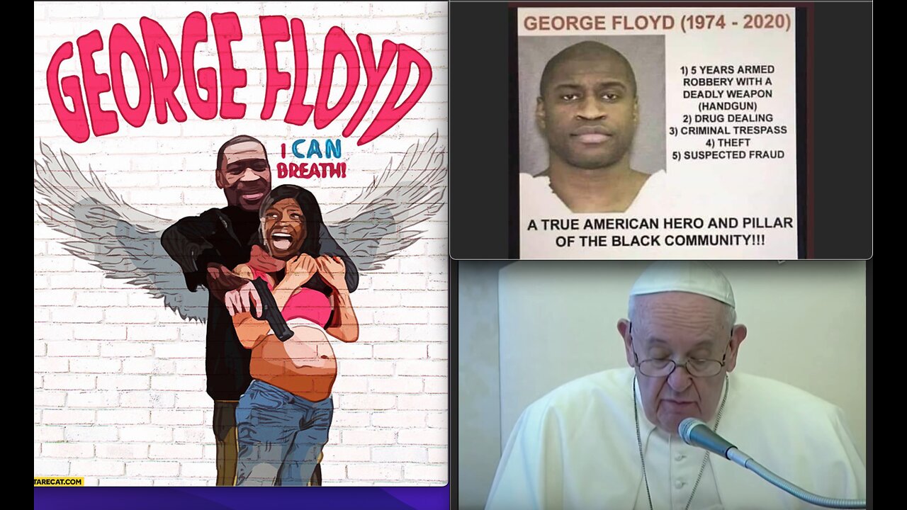 Evil Pope Lies About George Floyd Portrays Rapist of Pregnant Woman Violent Criminal as Saintly Hero