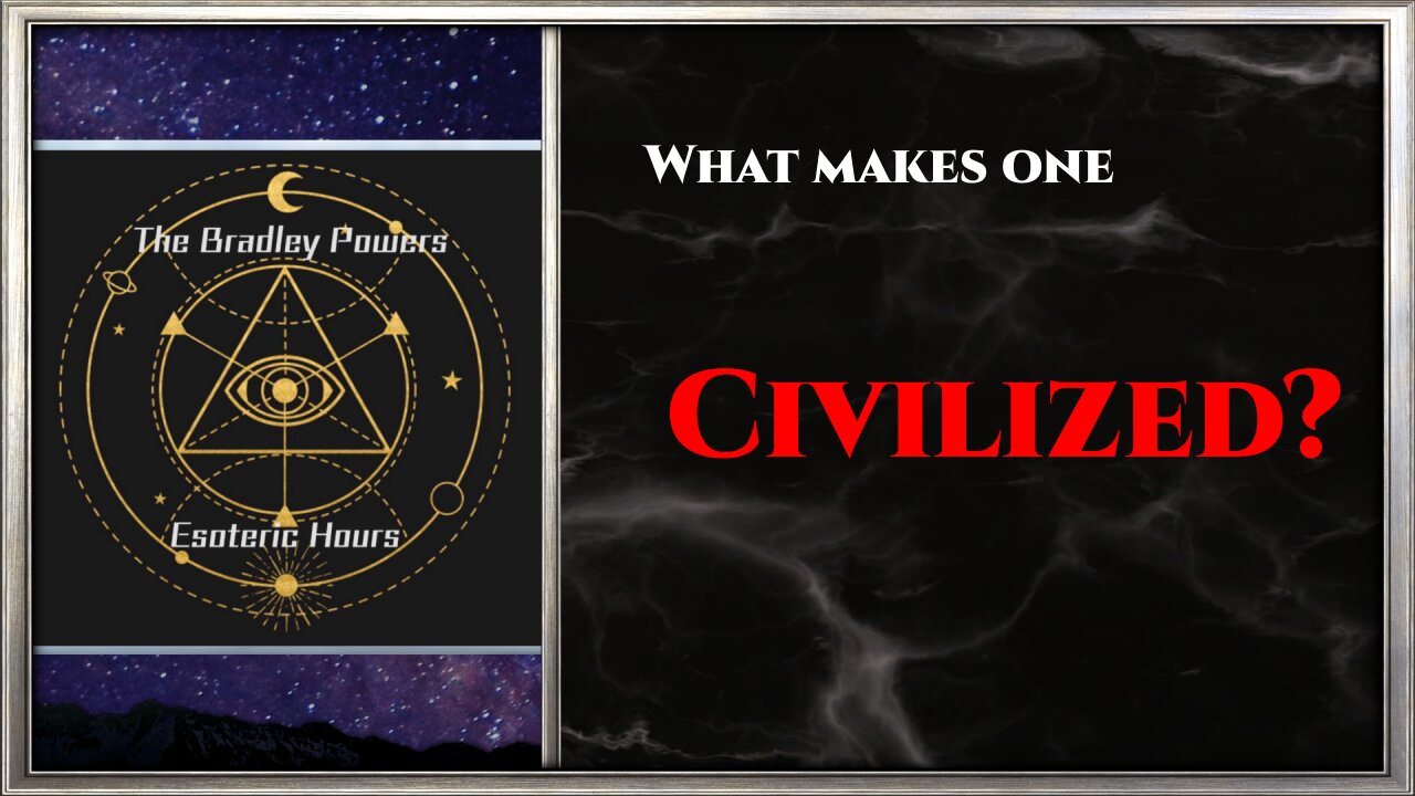 Esoteric Clips - "What makes one civilized?"