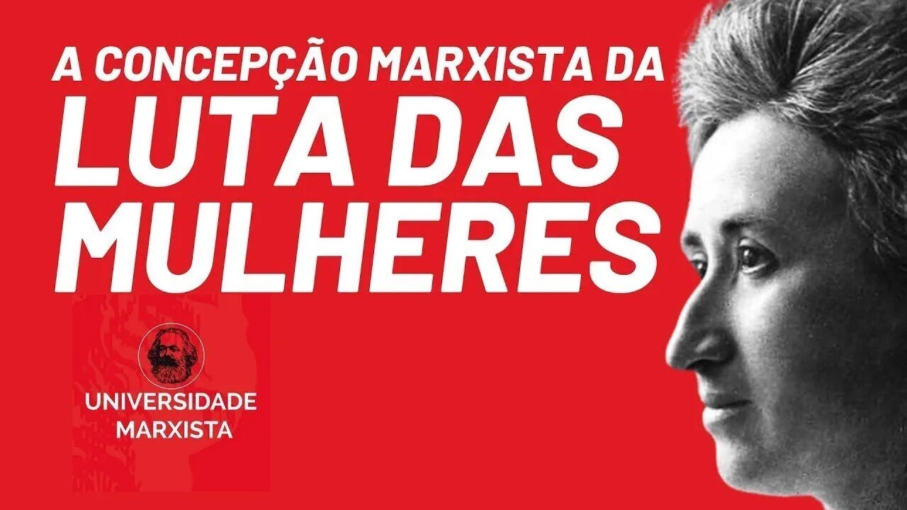 A concepção marxista da luta das mulheres, com Natália Pimenta - Universidade Marxista nº 556