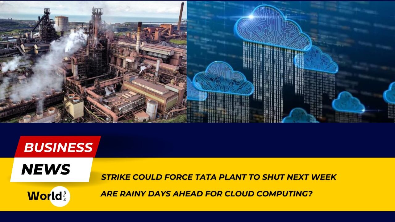 Strike could force Tata plant to shut next week | Are rainy days ahead for cloud computing?