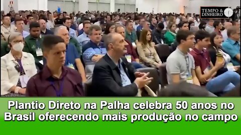 Plantio Direto na Palha celebra 50 anos no Brasil oferecendo mais produção no campo