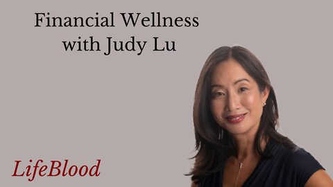 Financial Wellness with Judy Lu