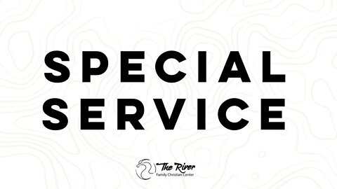 SPECIAL SERVICE | Pastor Deane Wagner | The River FCC