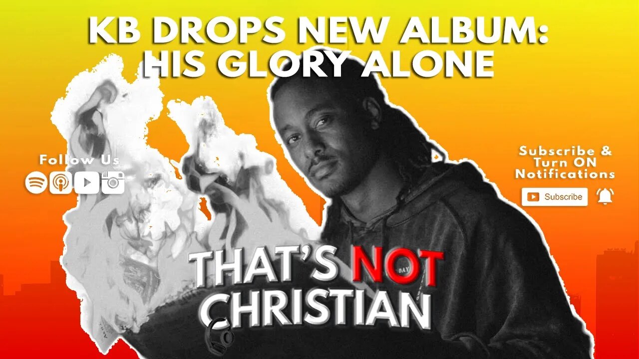 KB Drops New Album: HIS GLORY ALONE | THAT'S NOT CHRISTIAN ANNIVERSARY SHOW!