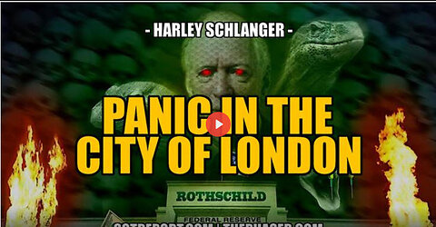 SGT REPORT - PANIC IN THE CITY OF LONDON -- Harley Schlanger