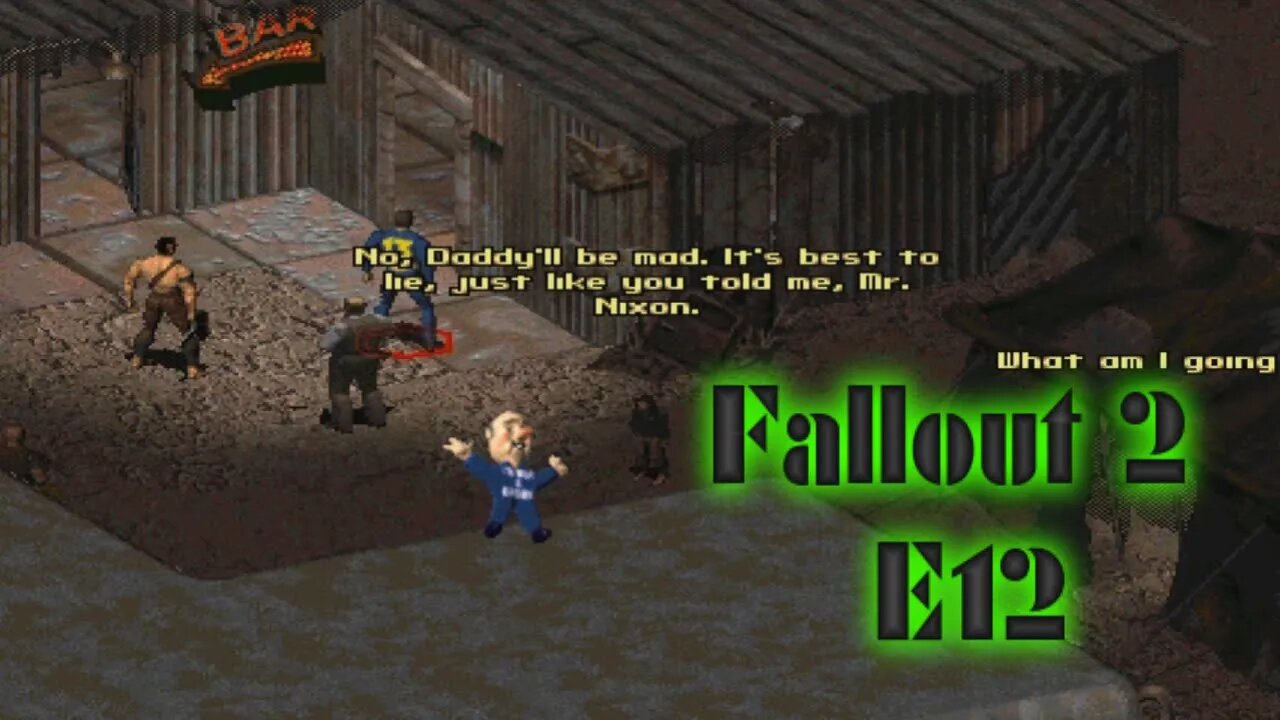 Thank YOU, Mr. Nixon - Fallout 2 - E12