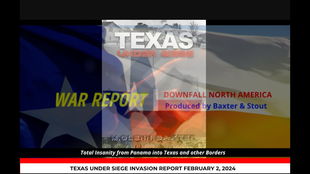 Texas Under Siege Invasion Report February 24, 2024