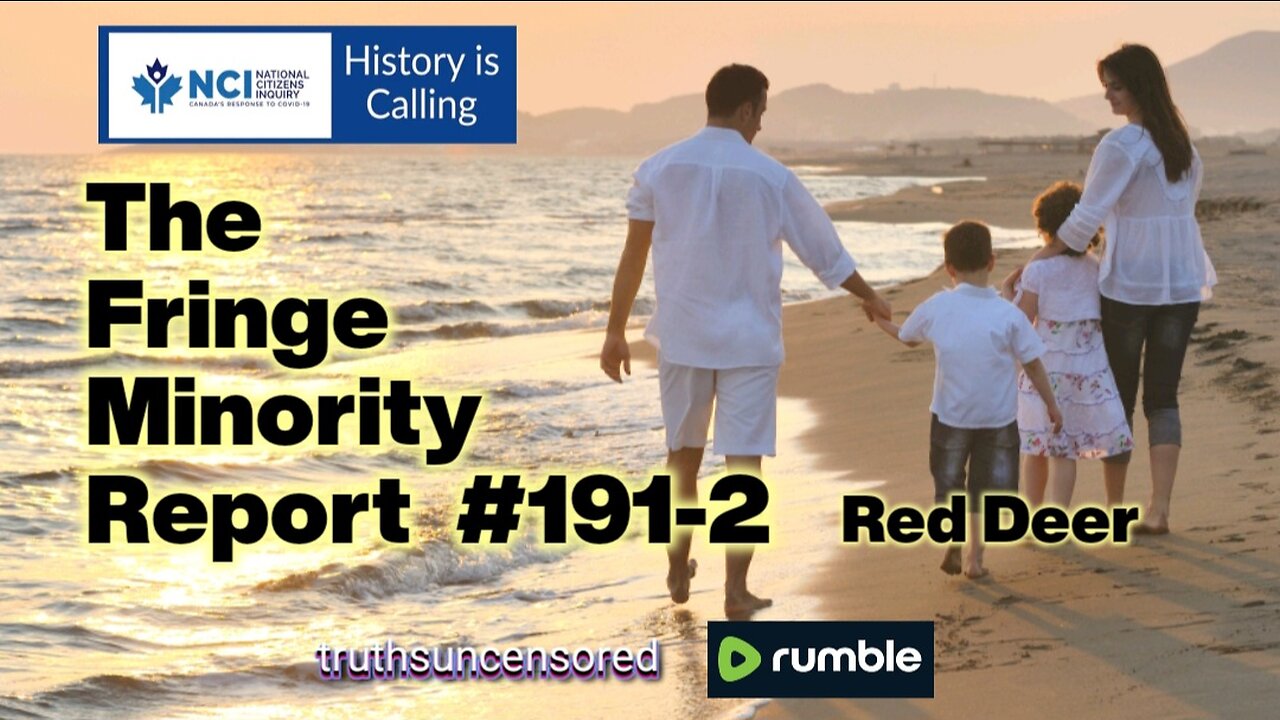 The Fringe Minority Report #191-2 National Citizens Inquiry Red Deer