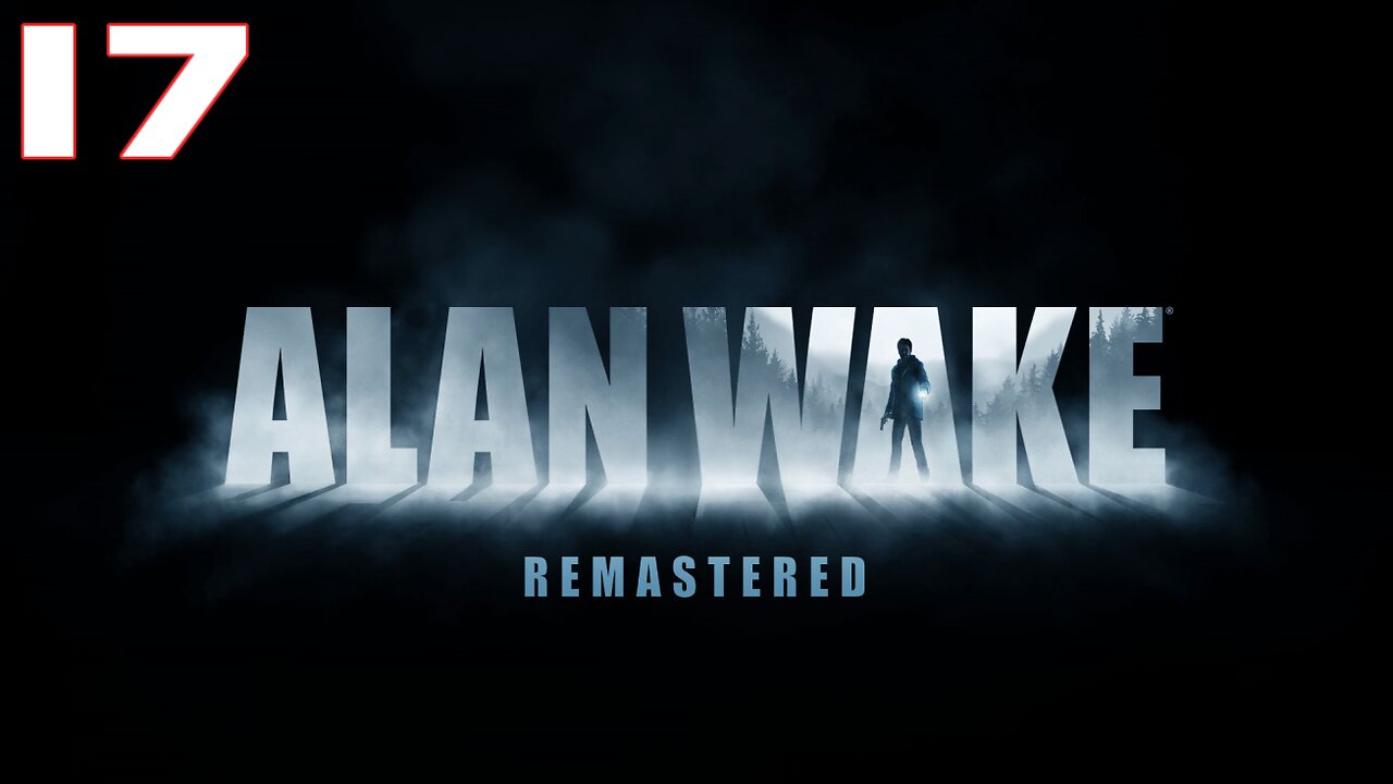 Alan Wake Remastered Part 17