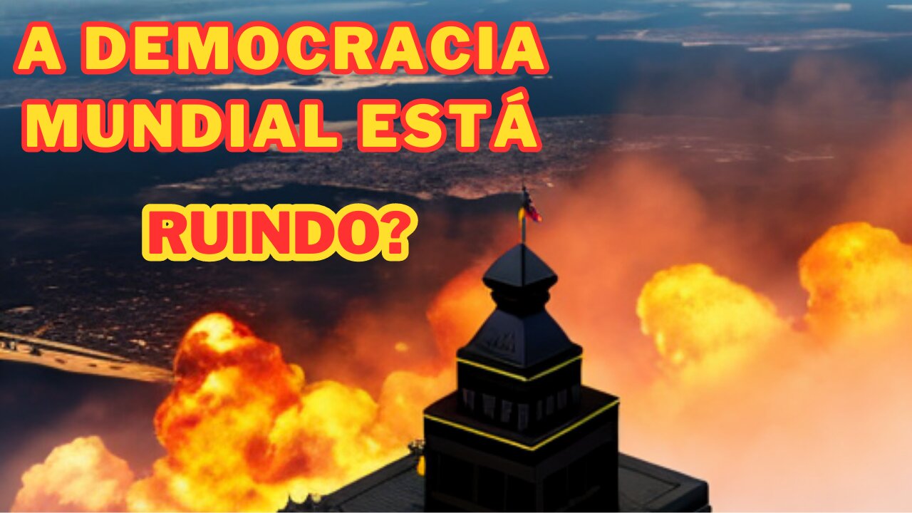 A Democracia Mundial está Ruindo?