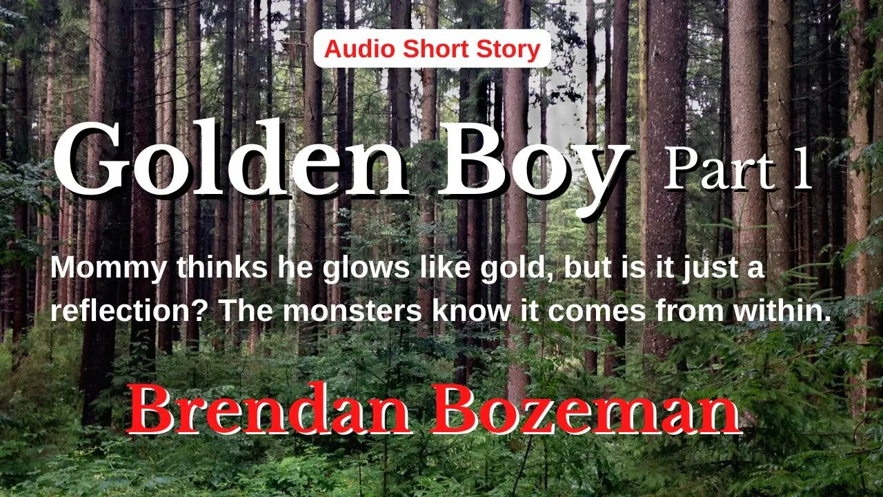 Golden Boy, Part 1, by Brendan Bozeman