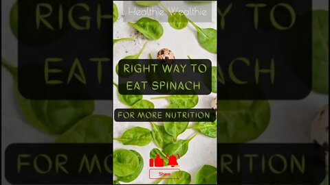 How To Eat Spinach For Nutritional Value || Healthie Wealthie