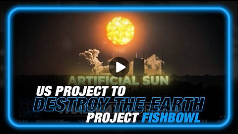 Operation Fishbowl: The US Project to Destroy the Earth