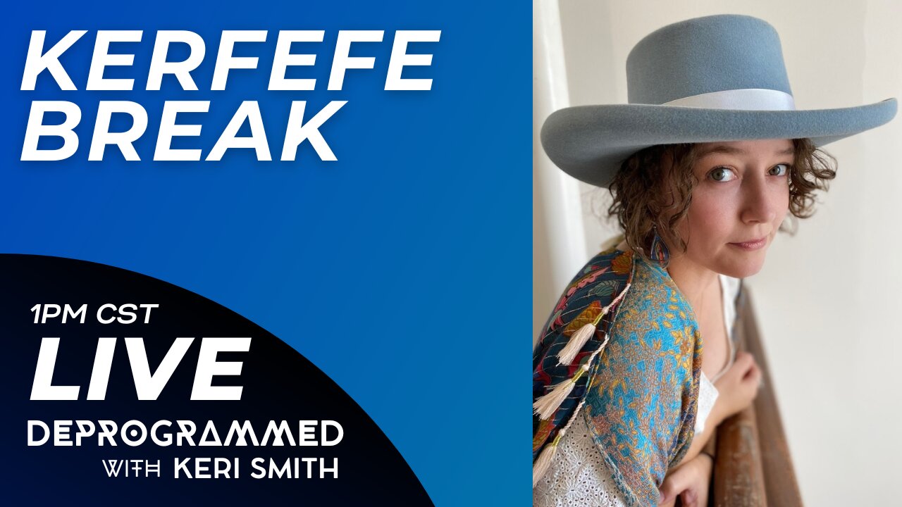 Attacks on Homeschool, Biden Going After Texas Whistleblowers - LIVE Kerfefe Break with Keri Smith