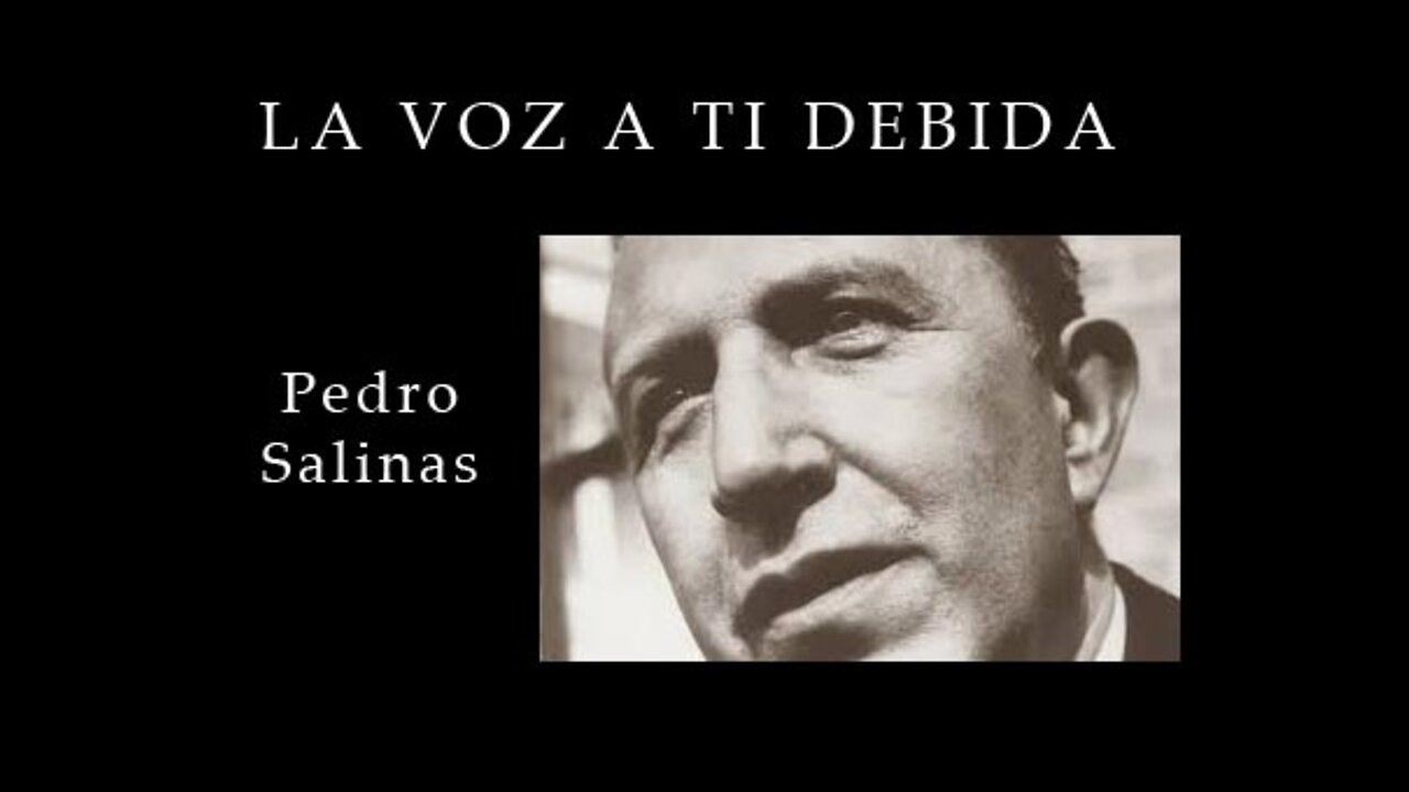 Poema de amor de Pedro Salinas - La voz a ti debida