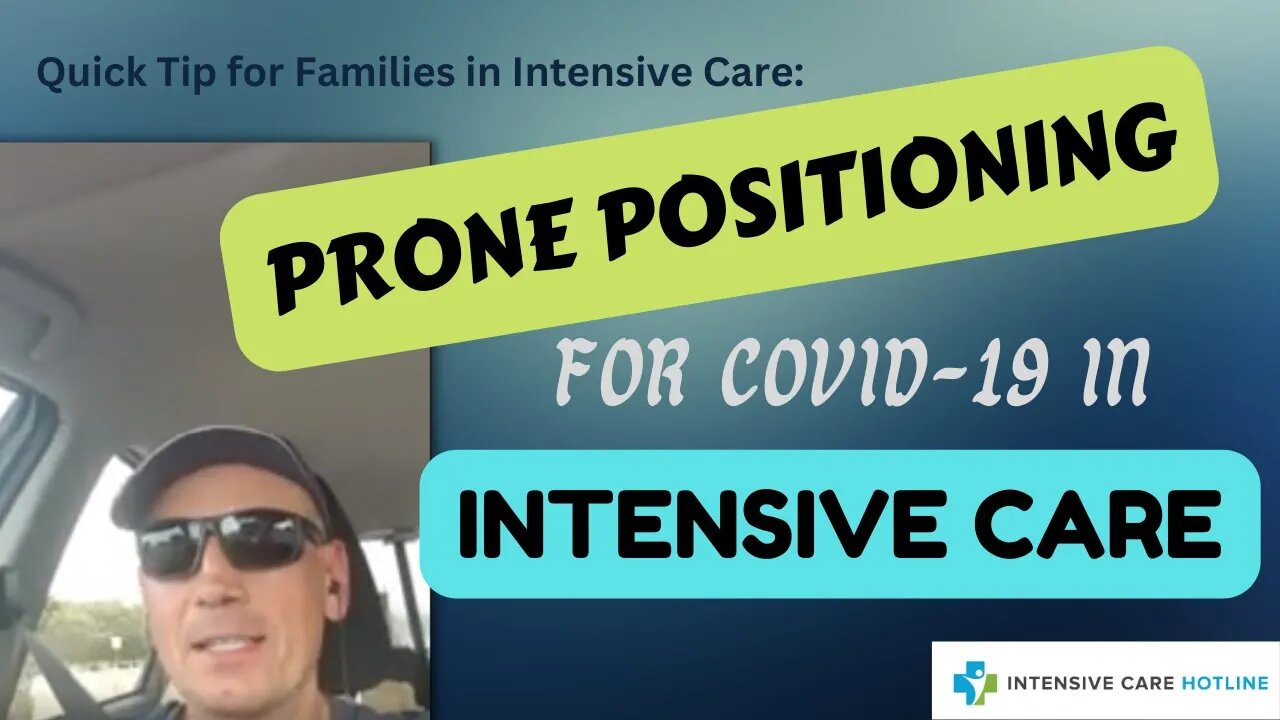 Quick tip for families in ICU: Prone positioning for COVID-19 in intensive care!