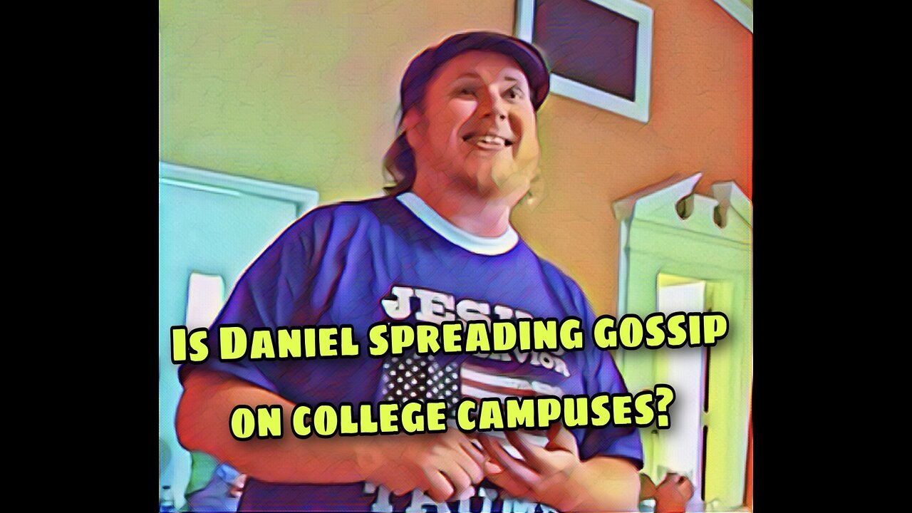 Is Daniel Lee spreading gossip and rumors on college campuses??