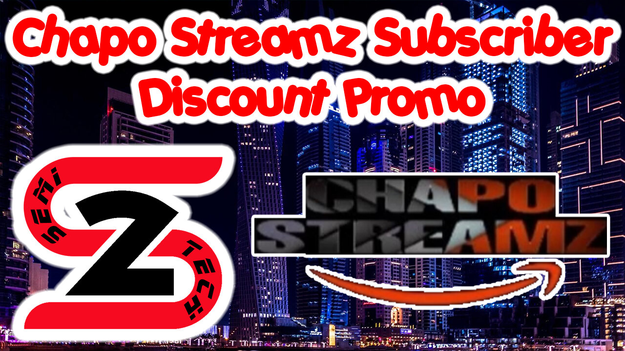 Chapo Streamz Subscriber Discount Promo - Must Watch