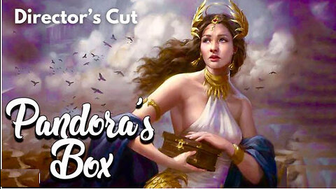 PANDORA’S BOX [DIRECTOR’S CUT] - BEHIND THE CURTAIN OF GOVERNMENT SOCIAL DECEPTION