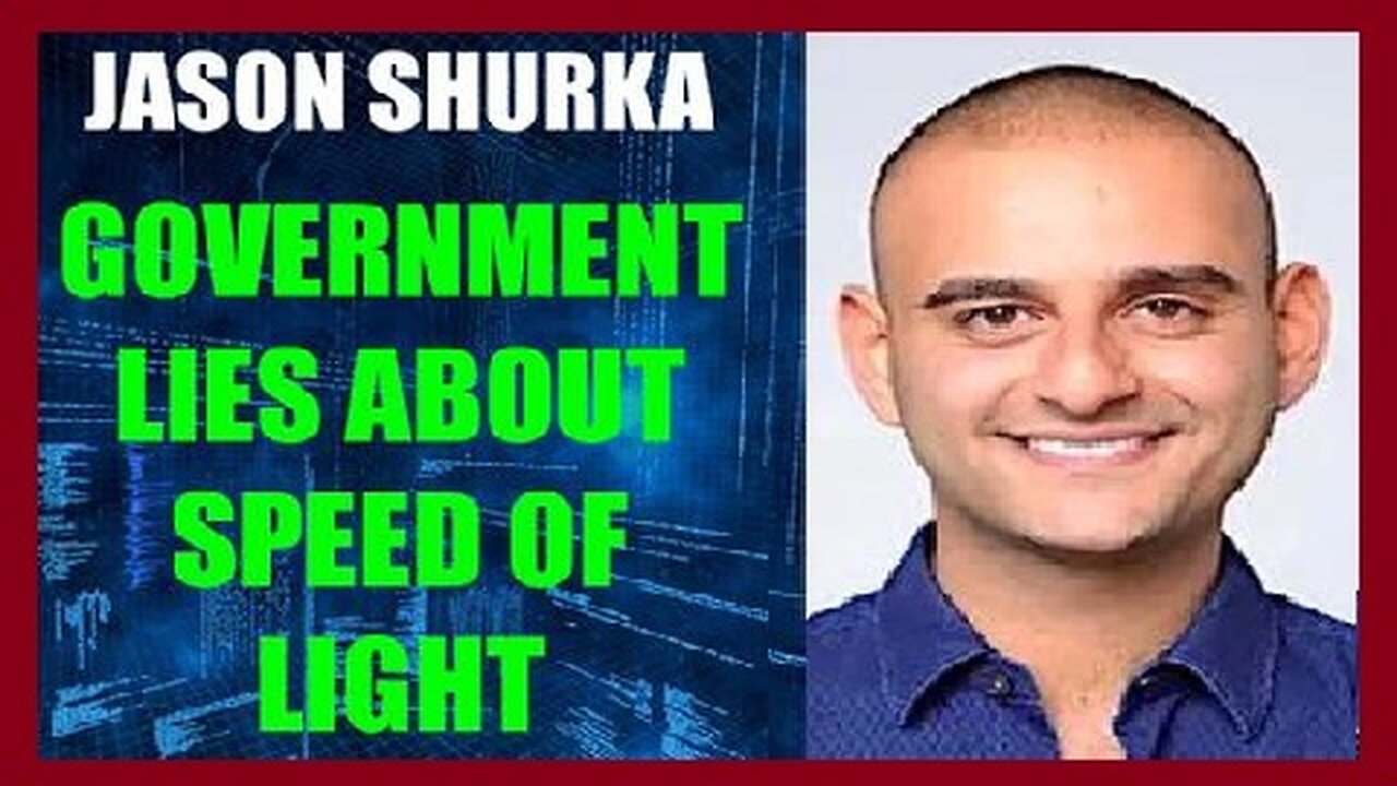 Jason Shurka SHOCKING Intel: Government Lies About Speed of Light!