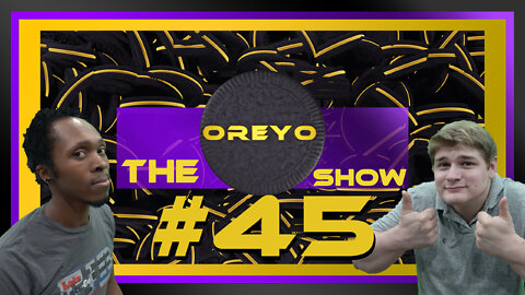 The Oreyo Show #45 | Brace yourselves