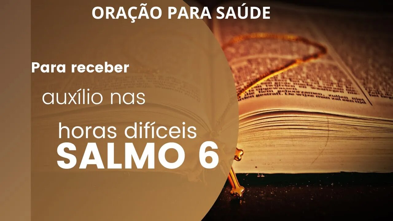 🙌SALMO 6 – ORAÇÃO PARA SAÚDE👏