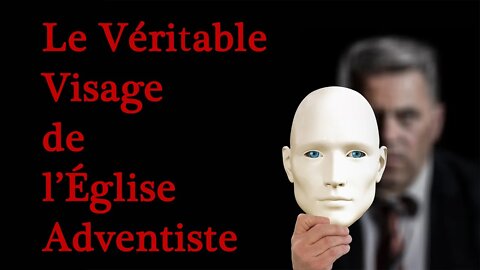 Le Véritable Visage de l'Église Adventiste - Olivier Dubois