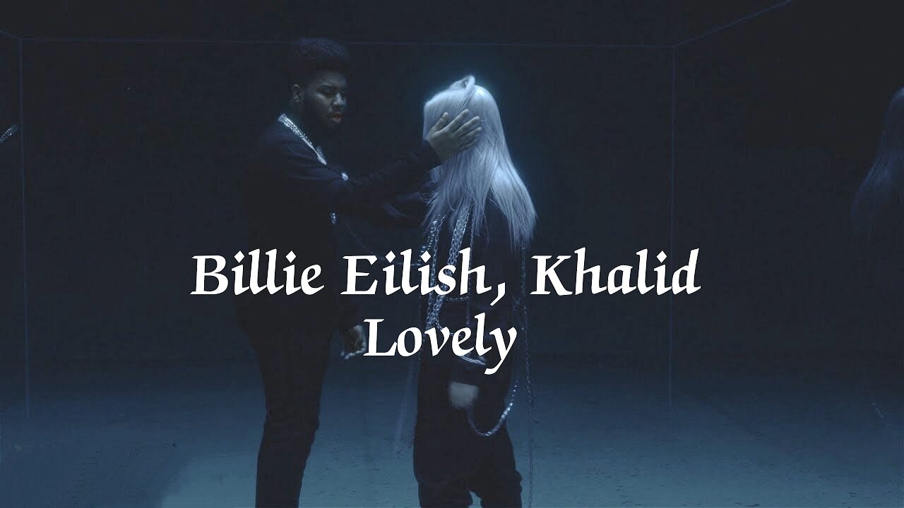 Billie Eilish - lovely (remix) ft.Khalid