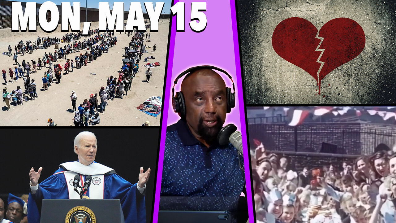 Border mess; White supremacy; America in decline; Heartbreak advice | JLP SHOW (5/15/23)