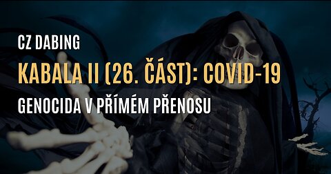 Kabala II (26. část) | COVID-19: Genocida v přímém přenosu (9. díl série o covidu)