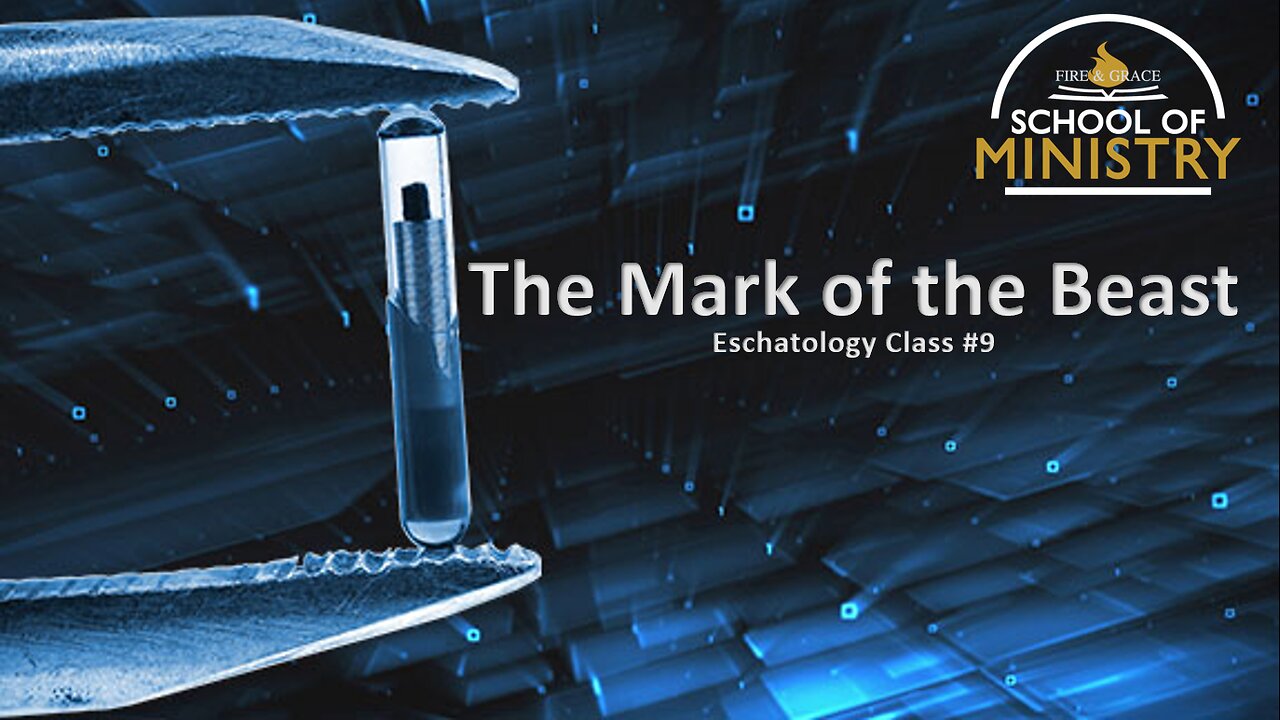 Eschatology #9 - The Mark of the Beast