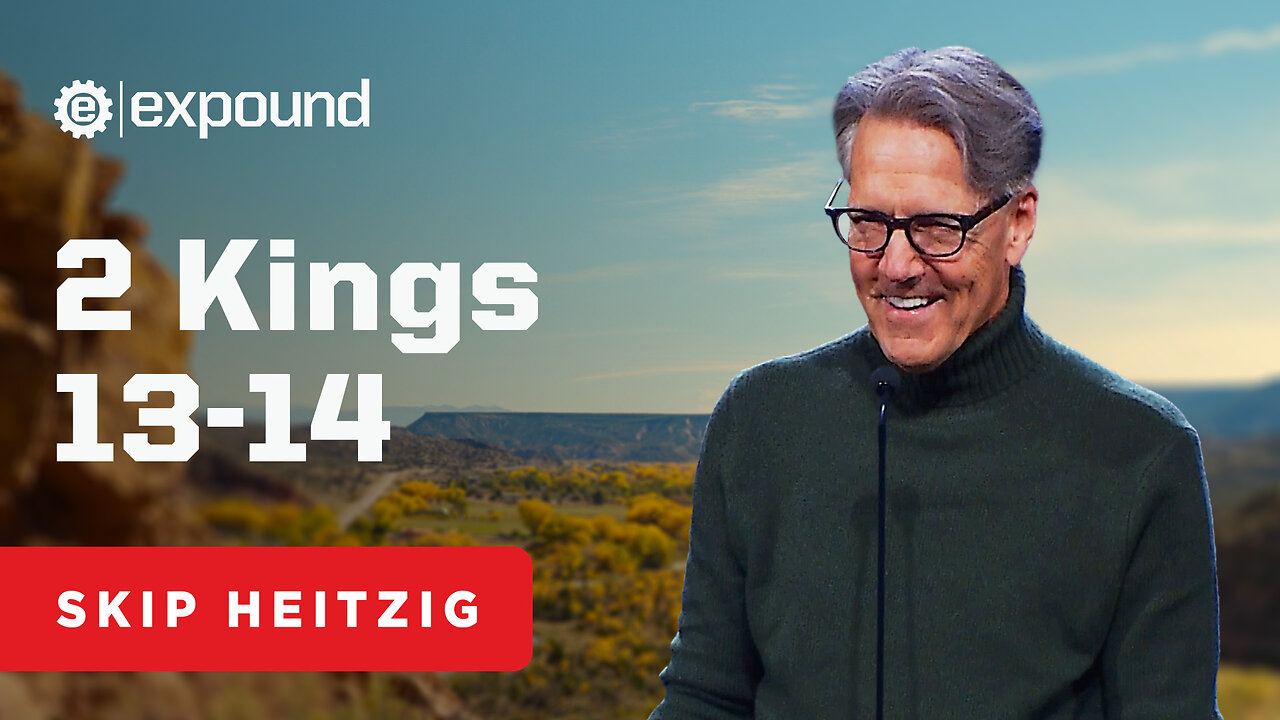 2 Kings 13-14 | Skip Heitzig