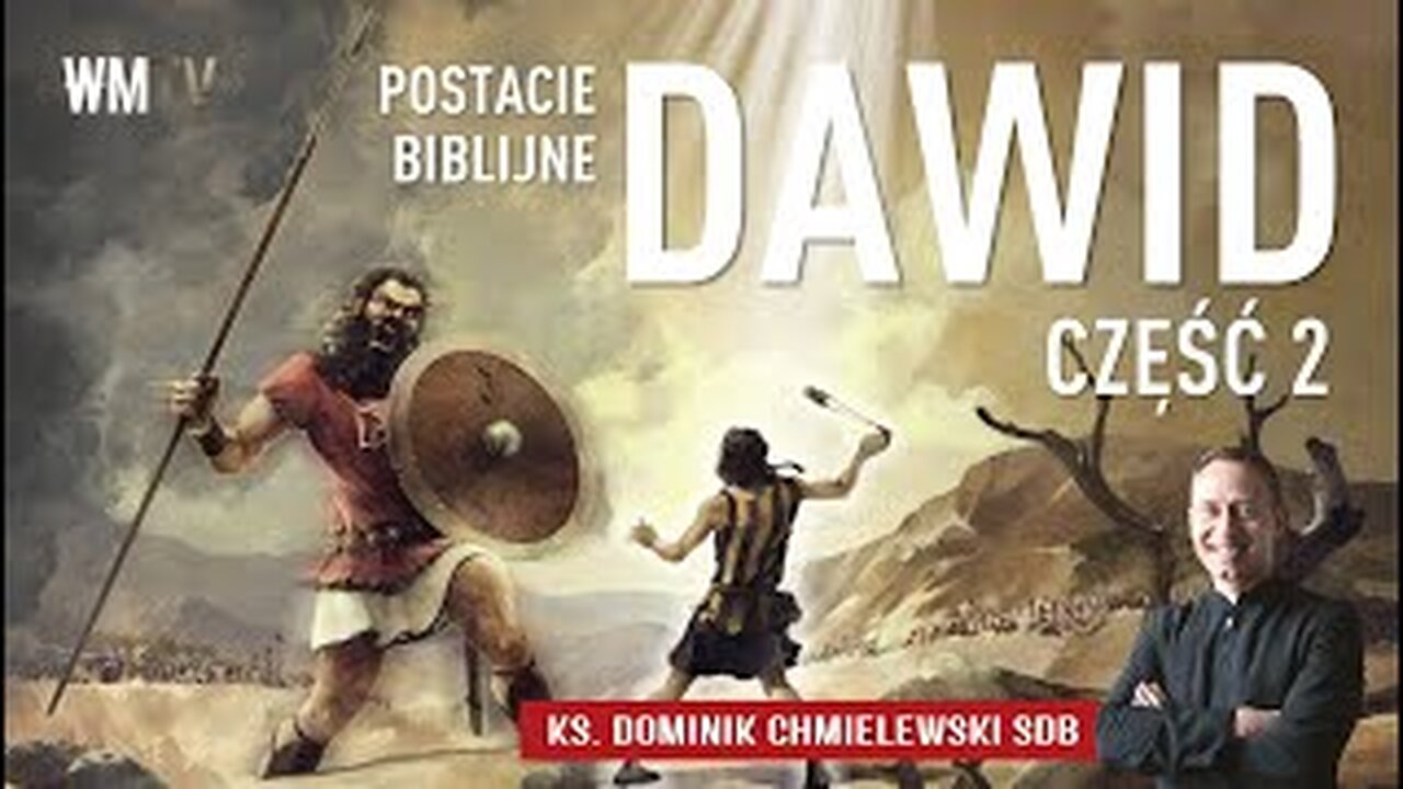 ks. Dominik Chmielewski - "DAWID - Namaszczenie Króla" cz 2