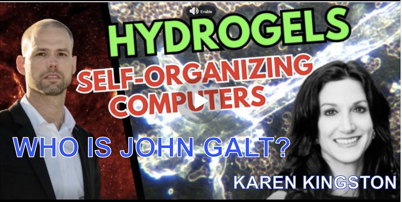 Karen Kingston HydroGels, Self-Organizing Computers N Body W/ C-19 Vaccine - TY JGANON, SGANON