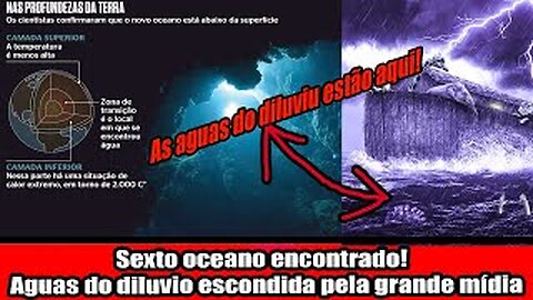 Sexto oceano encontrado! Aguas do diluvio escondida pela grande mídia