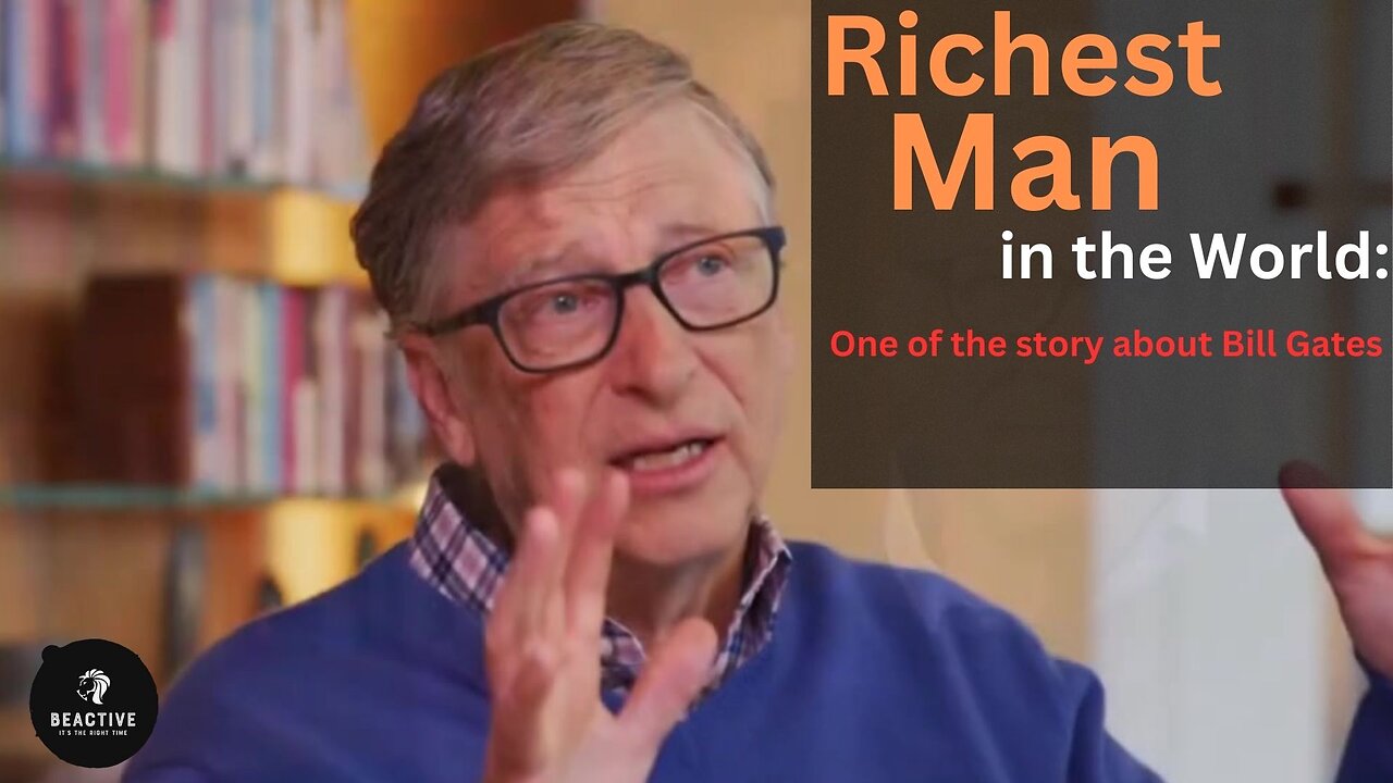 The richest man in the world: One of the story about Bill Gates #BeActiveWithBhatti #motivational