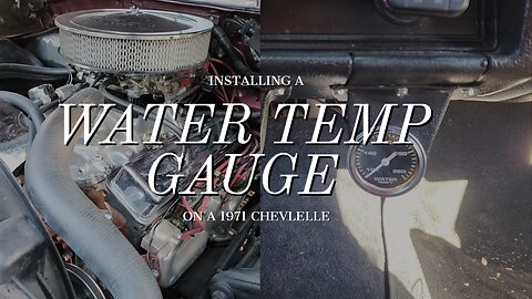 Installing A Water Temp Gauge On A 1971 Chevelle