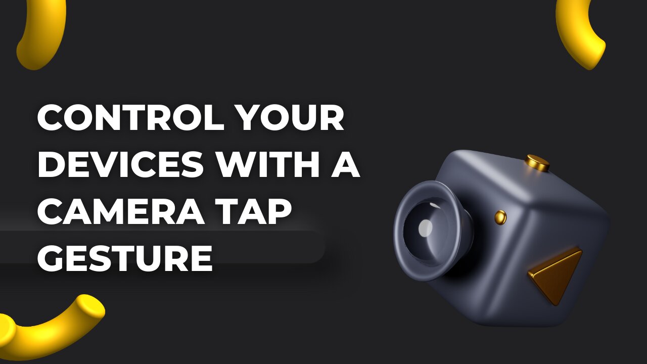 Control Your Devices with a Camera Tap Gesture