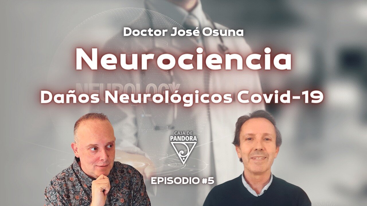Neurociencia: Daños Neurológicos Covid-19 con el Doctor José Osuna