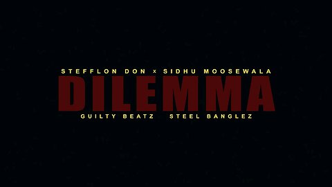 Steffan Don= dilemma and sindhu moose wala= guiltybeatz & steel = banglez ( official music video)