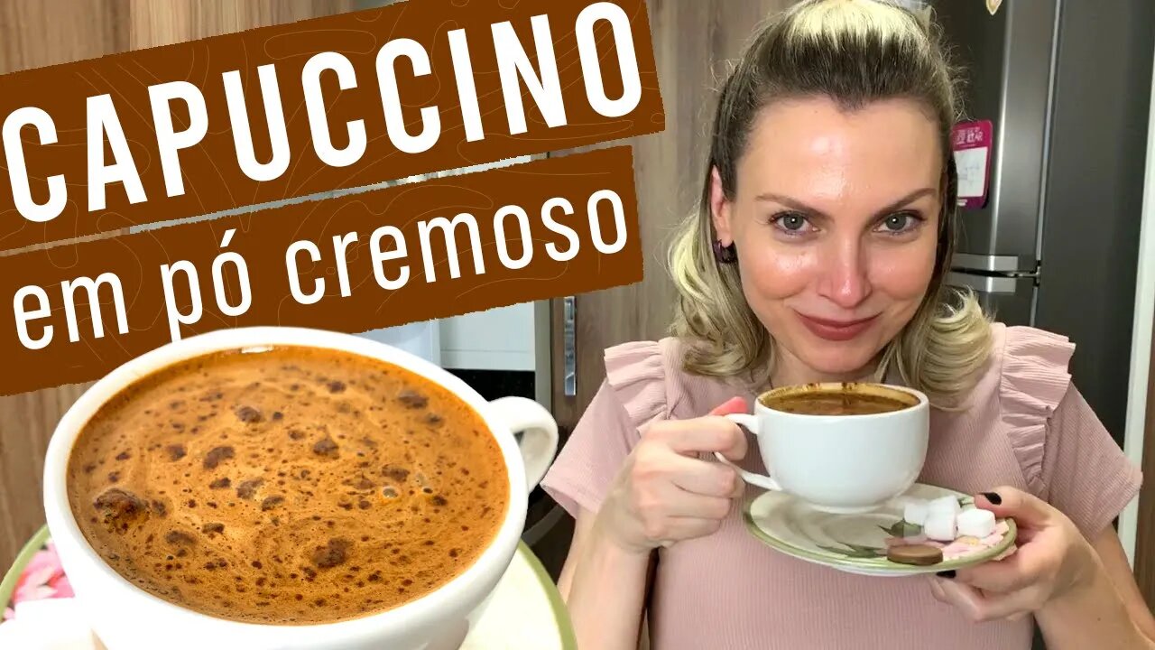 CAPUCCINO CREMOSO EM PÓ | COMO FAZER CAPUCCINO