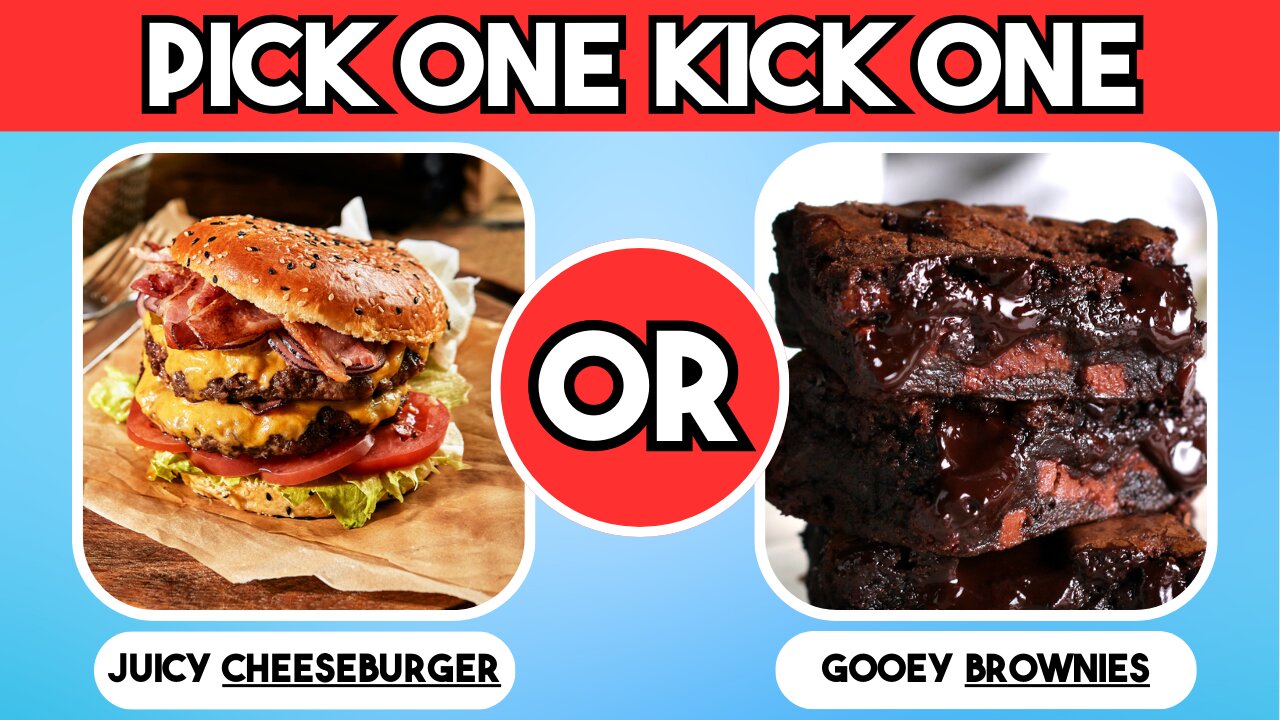 Pick One Kick One | Sweet vs Savory