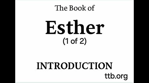 The Book of Esther (Bible Study) (Introduction) (1 of 2)