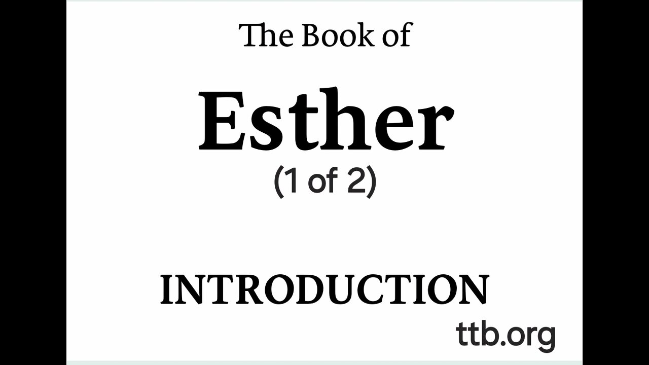 The Book of Esther (Bible Study) (Introduction) (1 of 2)