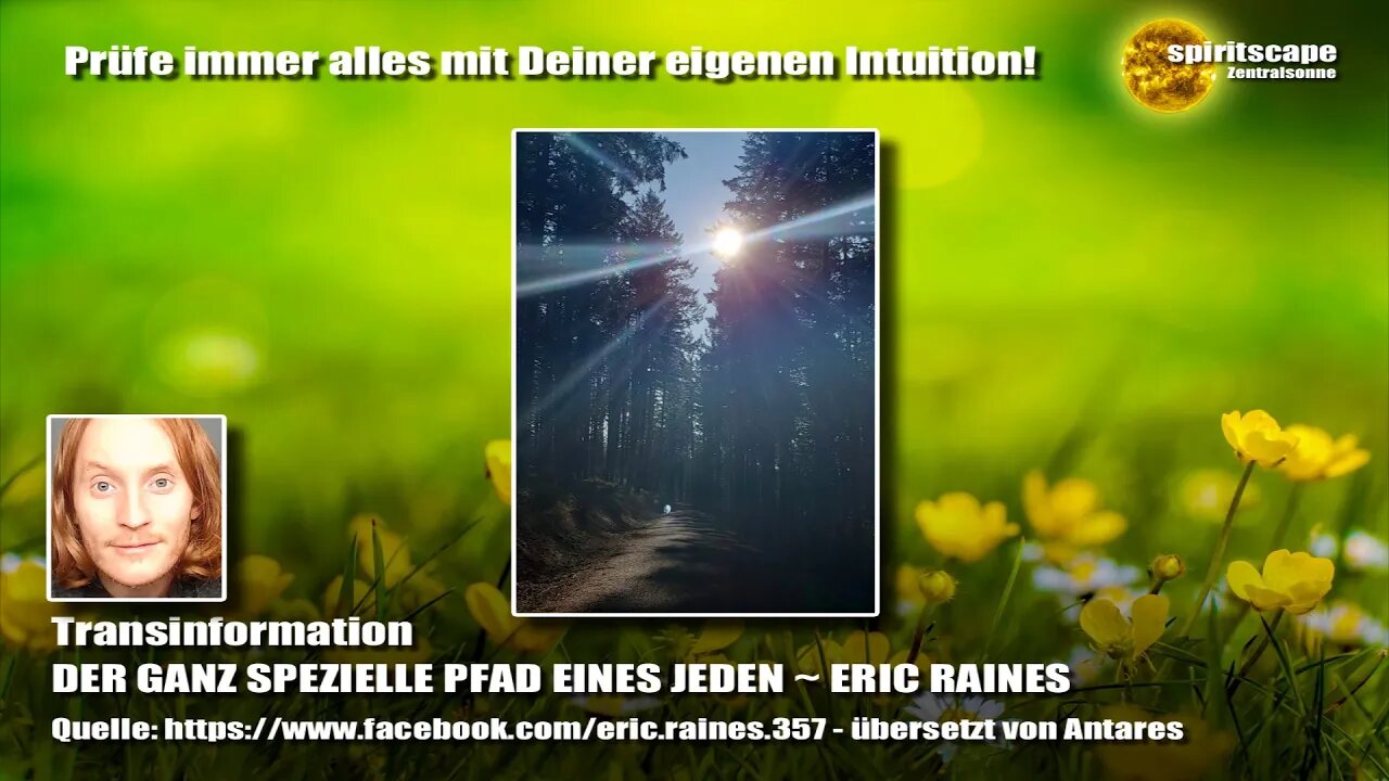 DER GANZ SPEZIELLE PFAD EINES JEDEN ~ ERIC RAINES - Transinformation.net