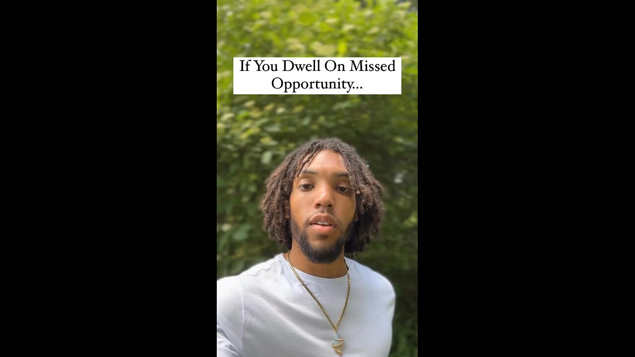 If You Dwell On Missed Opportunity… | Inspiration Is Key