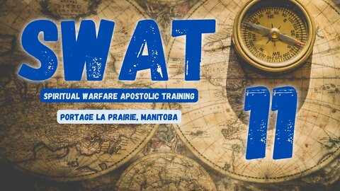 SWAT - Session 11/16 - Portage La Prairie // Spiritual Warfare