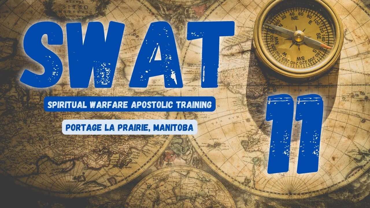 SWAT - Session 11/16 - Portage La Prairie // Spiritual Warfare