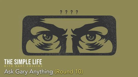 What is The Most Important Thing In Your Life? | Ep 145 | The Simple Life with Gary Collins