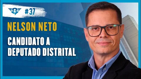 🔵NELSON NETO [CANDIDATO A DEPUTADO DISTRITAL] | Podcast São Fatos #37